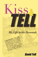 Kiss and Tell: My Life in the Personals 1304709329 Book Cover