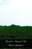 Teacher's Manual For Moral Guidance 1468130757 Book Cover