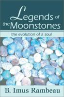 Legends of the Moonstones: the evolution of a soul 0595271200 Book Cover