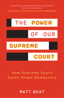 The Power of Our Supreme Court: How Supreme Court Cases Shape Democracy 168481068X Book Cover