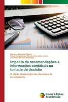 Impacto de recomendações e informações contábeis na tomada de decisão 6139598974 Book Cover