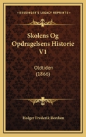 Skolens Og Opdragelsens Historie V1: Oldtiden (1866) 1167452828 Book Cover