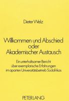 Willkommen Und Abschied Oder Akademischer Austausch: Ein Unterhaltsamer Bericht Ueber Exemplarische Erfahrungen Im Aparten Universitaetsbetrieb Suedaf 3820481141 Book Cover