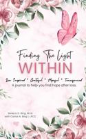 Finding The Light Within: A journal to help you find hope after loss. 057895172X Book Cover