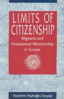 Limits of Citizenship: Migrants and Postnational Membership in Europe 0226768422 Book Cover