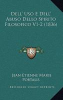 Dell' Uso E Dell' Abuso Dello Spirito Filosofico V1-2 (1836) 1160064423 Book Cover