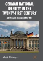 German National Identity in the Twenty-First Century: A Different Republic After All? 023057775X Book Cover