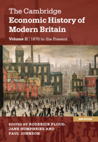 The Cambridge Economic History of Modern Britain, Volume 2: Economic Maturity, 1860–1939 1107686733 Book Cover