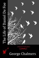 The life of Daniel De Foe 1530006880 Book Cover