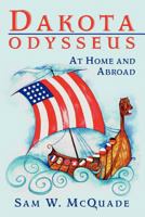 Dakota Odysseus: At Home and Abroad 1470063980 Book Cover