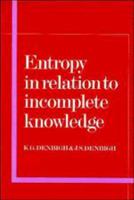 Entropy in Relation to Incomplete Knowledge 0521256771 Book Cover
