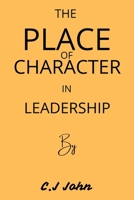 The Place Of Character In Leadership B0BBXZPKFT Book Cover