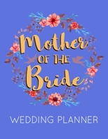 Mother of the Bride Wedding Planner: Dark Blue Wedding Planner Book and Organizer with Checklists, Guest List and Seating Chart 1690770368 Book Cover