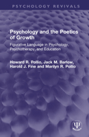 Psychology and the Poetics of Growth: Figurative Language in Psychology, Psychotherapy, and Education 1032593849 Book Cover