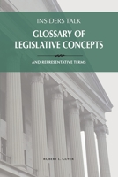 Insiders Talk: Glossary of Legislative Concepts and Representative Terms: How to Talk Like a Lobbyist 0967724260 Book Cover