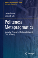 Politeness Metapragmatics: Inductive Research, Multimodality and Critical Theory (Advances in (Im)politeness Studies) 3031816420 Book Cover