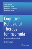 Cognitive Behavioral Therapy for Insomnia: A Session by Session Guide 3032198062 Book Cover
