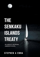 The Senkaku Islands Treaty: An Ashley Morgan Jamison Novel 1665523468 Book Cover