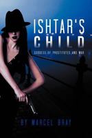Ishtar's Child: Goddess of Prostitutes and War 1477107401 Book Cover
