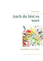 Auch du bist es wert: Lebenshilfe aus der Bibel 3748190980 Book Cover