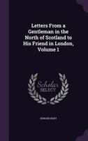 Letters from a Gentleman in the North of Scotland to his Friend in London 1371066922 Book Cover