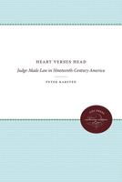 Heart versus Head: Judge-Made Law in Nineteenth-Century America 1469629054 Book Cover