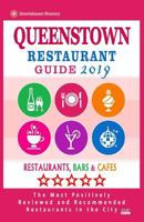 Queenstown Restaurant Guide 2019: Best Rated Restaurants in Queenstown, Singapore - Restaurants, Bars and Cafes recommended for Tourist, 2019 1725160269 Book Cover