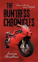 The Huntress Chronicles: Some Will Rise; Some Will Fall 1450245447 Book Cover
