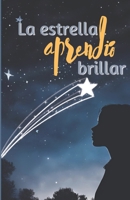 La Estrella que aprendió a brillar (Spanish Edition) B0DWDVHQ5C Book Cover