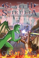 The Search for Seirulia: A Young Adult Adventure Novel (The Dino-Raiders Book Two) B0F99M6GQP Book Cover