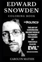 Edward Snowden Coloring Book: Legendary Whistleblower and Famous Dissident, Acclaimed Privacy Advocate and American Hero, Freedom for All Ideology Inspired Adult Coloring Book 1081801433 Book Cover