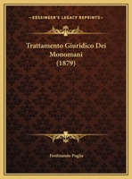 Trattamento Giuridico Dei Monomani (1879) 1169522416 Book Cover