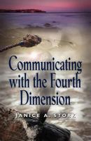 Communicating with the Fourth Dimension 1621412334 Book Cover