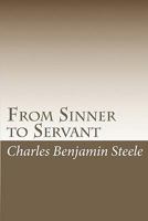 From Sinner to Servant: Traversing the fires of Hell to reach my promised land 1448617200 Book Cover