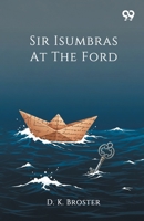 Sir Isumbras At The Ford 9371812206 Book Cover