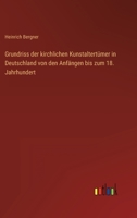 Grundriss der kirchlichen Kunstaltertümer in Deutschland von den Anfängen bis zum 18. Jahrhundert 3368411152 Book Cover