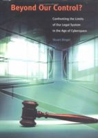 Beyond Our Control?: Confronting the Limits of Our Legal System in the Age of Cyberspace 0262025043 Book Cover