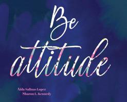 BE Attitude 0578464942 Book Cover