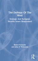 The Defense of the West: Strategic and European Security Issues Reappraised 0367291207 Book Cover