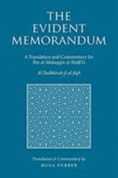 The Evident Memorandum: A Translation and Commentary for Ibn Al-Mulaqqin Al-Shāfiʿī's Al-Tadhkirah Fi Al-Fiqh 194490414X Book Cover