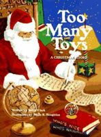 Too Many Toys: A Christmas Story 0964128551 Book Cover