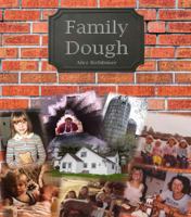 The Family Dough: Where Love is Kneaded and Wealth Rises 173450160X Book Cover
