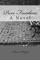 Pure Freedom 0615992137 Book Cover