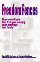 Freedom Fences: How to Set Limits That Free You to Enjoy Your Marriage and Family 0836191250 Book Cover