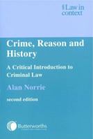 Crime, Reason and History: A Critical Introduction to Criminal Law 0521731682 Book Cover