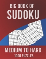 Big Book of Sudoku | Medium to Hard | 1000 Puzzles: Huge Collection of 1000 Puzzles, Medium to Hard Level B089TWRZJN Book Cover