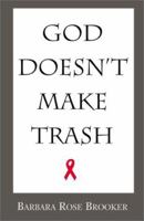 God Doesn't Make Trash 0738848255 Book Cover