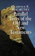 Parallel Lives of the Old and New Testaments 0825432804 Book Cover