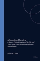 A Samaritan Chronicle: A Source-Critical Analysis of the Life and Times of the Great Samaritan Reformer, Baba Rabbah 9004062157 Book Cover