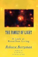 The Family of Light: A Look at Boundless Living 059545075X Book Cover